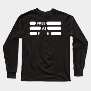 Free as f**k Long Sleeve T-Shirt